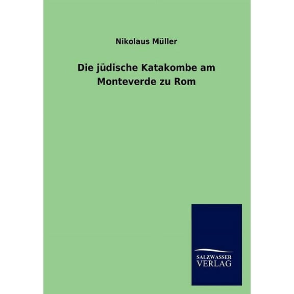 Die Judische Katakombe Am Monteverde Zu ROM (Paperback)