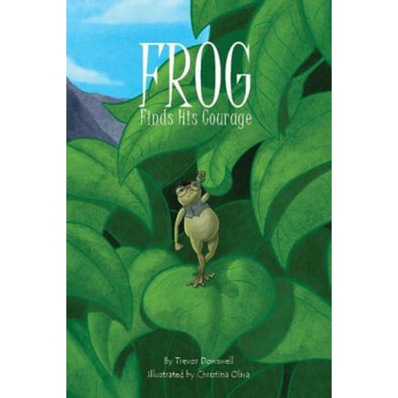 Pre-Owned Frog: Finds His Courage (Hardcover) 1962977013 9781962977012