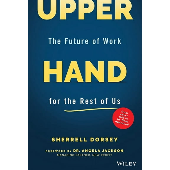 Upper Hand: The Future of Work for the Rest of Us, (Hardcover)