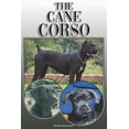 thumbnail image 1 of Pre-Owned The Cane Corso: A Complete and Comprehensive Owners Guide to: Buying, Owning, Health, Grooming, Training, Obedience, Understanding and (Paperback) 1091760438 9781091760431, 1 of 1
