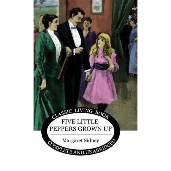 Five Little Peppers Grown Up, (Hardcover)