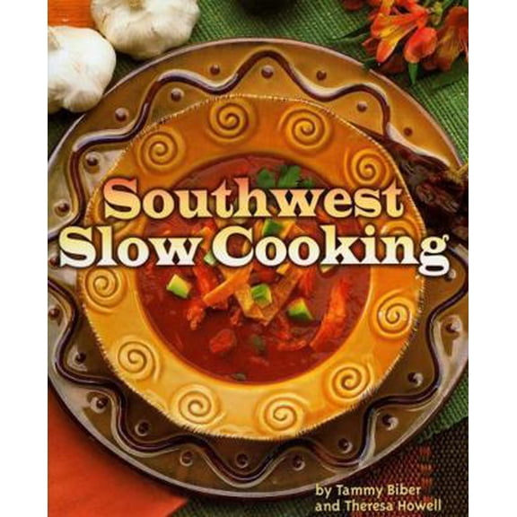 Pre-Owned Southwest Slow Cooking (Paperback) 0873588568 9780873588560