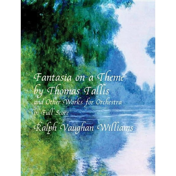 Dover Orchestral Music Scores Fantasia on a Theme by Thomas Tallis and Other Works for Orchestra in Full Score, (Paperback)