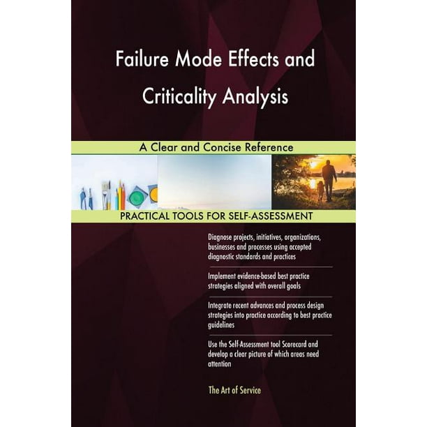 Failure Mode Effects and Criticality Analysis A Clear and Concise