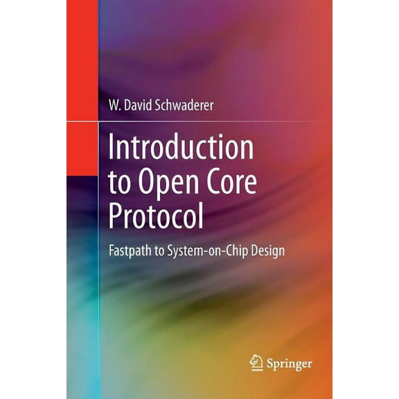 Introduction to Open Core Protocol: Fastpath to System-On-Chip Design, (Paperback)