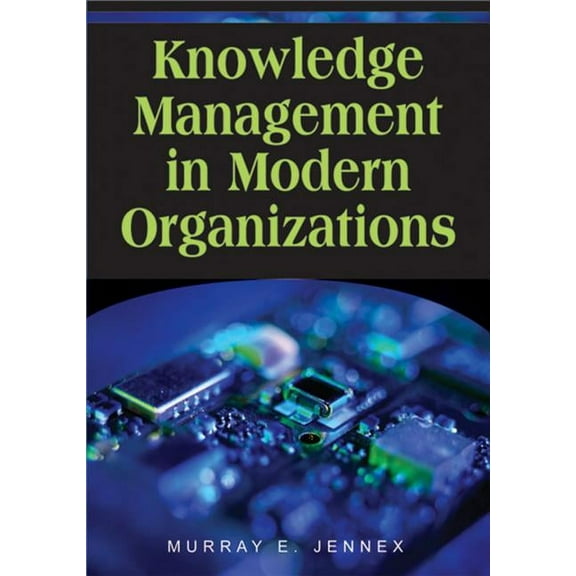 Advances in Knowledge Management Books Knowledge Management in Modern Organizations, (Hardcover)