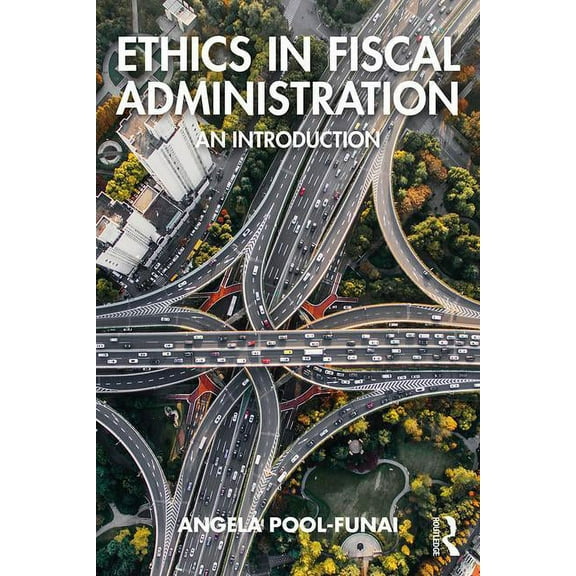 Ethics in Fiscal Administration: An Introduction, (Paperback)