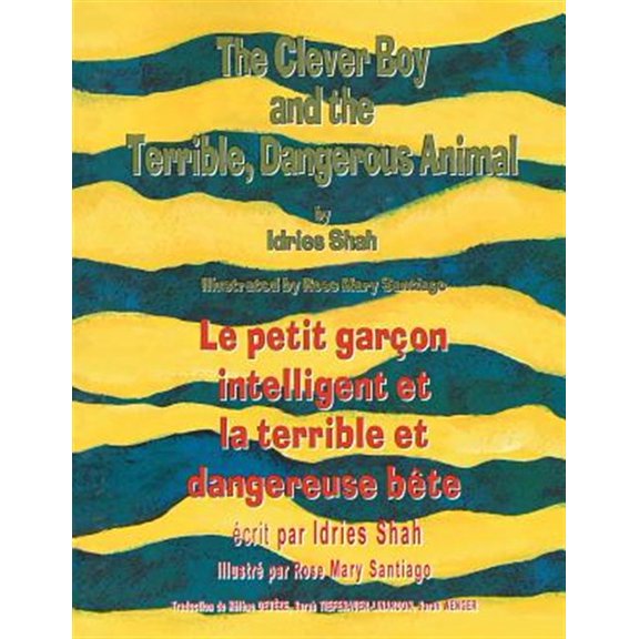 The Clever Boy and the Terrible Dangerous Animal -- Le Petit gar?on intelligent et la terrible et dangereuse b?te : English-French Edition