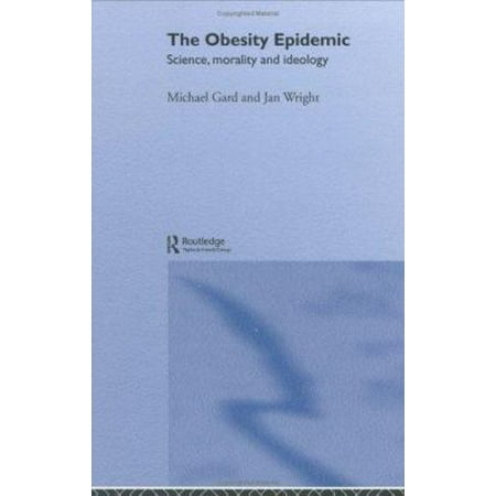 The Obesity Epidemic: Science, Morality and Ideology, Used [Hardcover]