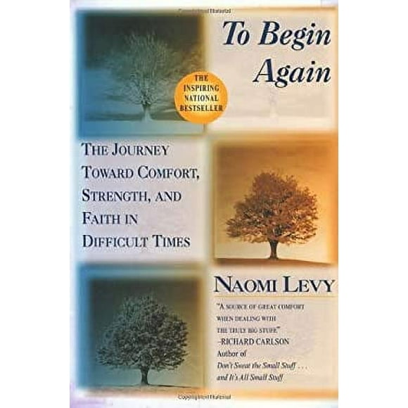 To Begin Again : The Journey Toward Comfort, Strength, and Faith in Difficult Times 9780345413833 Used / Pre-owned