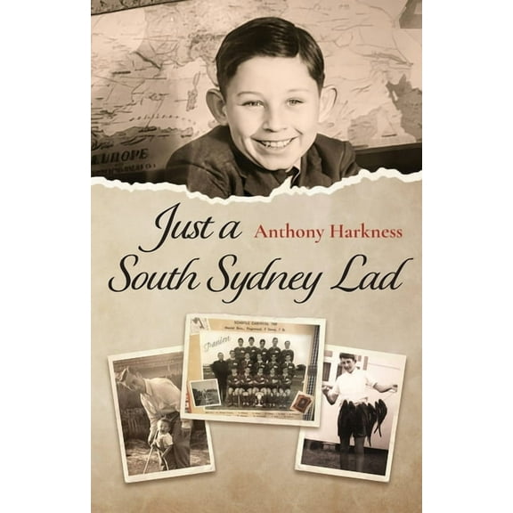 Just a South Sydney Lad: The everyday adventures of a Maroubra boy in 1950s and '60s Australia, (Paperback)