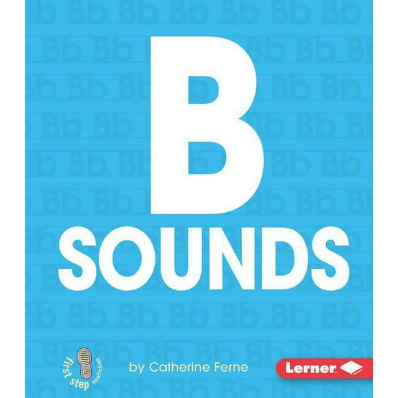 First Step Nonfiction -- Hard Consonants: B Sounds (Paperback)