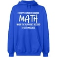 thumbnail image 2 of OXI Hoodie Sweatshirt - I Stopped Understanding Math, Basic Casual Hoodie for Men's and Women Fleece Hoodie Long Sleeve - Royal Blue 2X-Large, 2 of 3