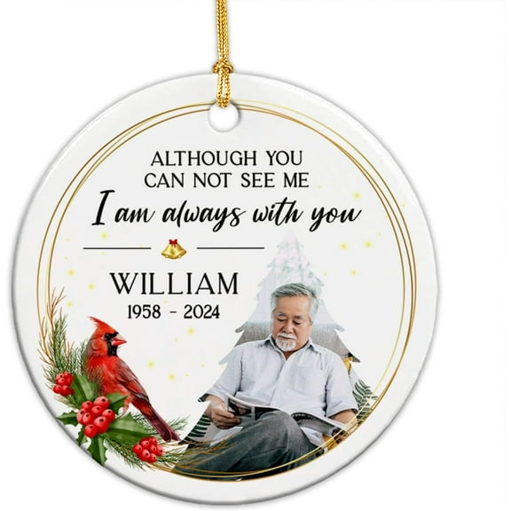 Although You Can Not Me I Am Always with You Ornament 2025 Cardinal Memorial Photo Christmas Ceramic Ornament, Sympathy Ornament, Personalized Lost Loved One Gift for Men Women gH4kT3