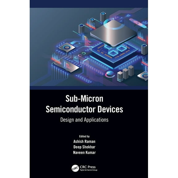 Sub-Micron Semiconductor Devices: Design and Applications, (Hardcover)