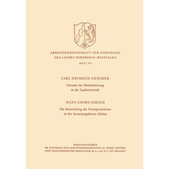 Arbeitsgemeinschaft FÃ¼r Forschung Des La Grenzen Der Mechanisierung in Der Landwirtschaft. Die Entwicklung Der Futterproduktion in Den Savannengebieten Afrikas, Book 144, (Paperback)