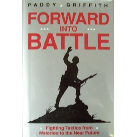 Pre-Owned Forward into Battle: Fighting Tactics from Waterloo to the Near Future, 9780891414131, 0891414134, Hardcover, Revised, Updated, Subsequent edition