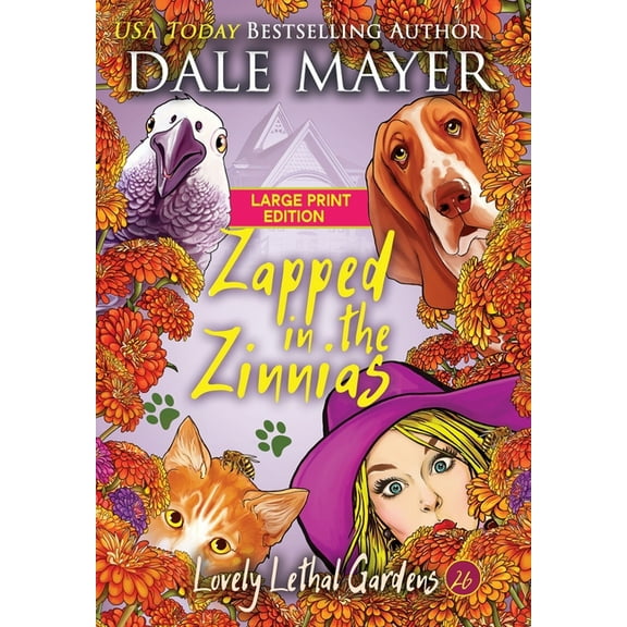 Lovely Lethal Gardens (Large Print, Hard Zapped in the Zinnias, Book 26, (Hardcover)