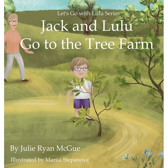 Jack and Lulu Go to the Tree Farm, (Hardcover)
