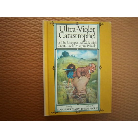Pre-Owned Ultra-violet catastrophe! Or, The unexpected walk with Great-Uncle Magnus Pringle (Hardcover) 0819307491 9780819307491