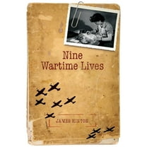 Nine Wartime Lives: Mass Observation and the Making of the Modern Self, (Paperback)