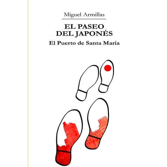 El Paseo del Japonés. El Puerto de Santa María, (Paperback)