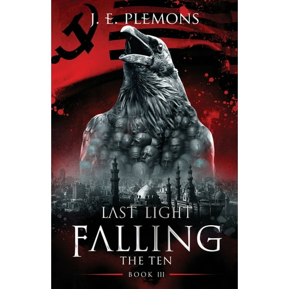 Last Light Falling Saga Last Light Falling - The Ten, Book III, Book 3, (Paperback)