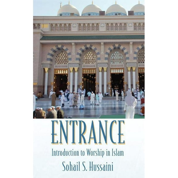 Entrance: Introduction to Worship in Islam, (Hardcover)
