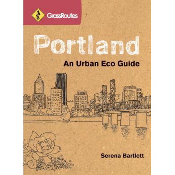 Pre-Owned GrassRoutes Portland, Second Edition: An Urban Eco Guide (Paperback) 1570616108 9781570616105
