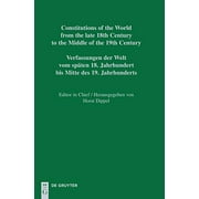 Verfassungen der Welt Vom Sp?ten 18. Jahrhundert Bis Mitte des 19. Jahrhunderts