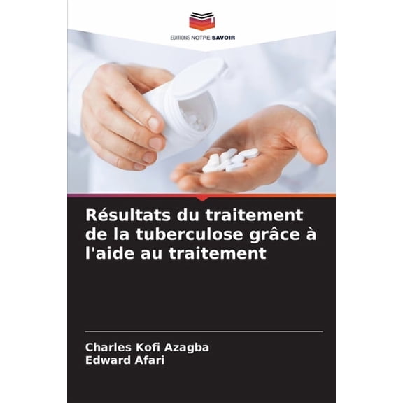 Résultats du traitement de la tuberculose grâce à l'aide au traitement, (Paperback)