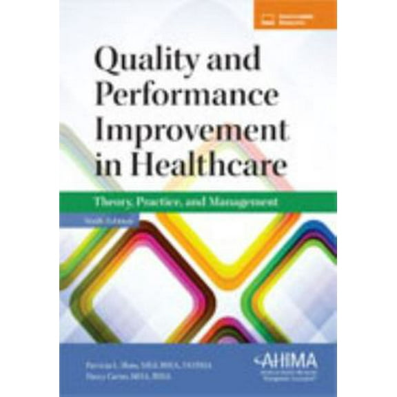 Pre-Owned Quality and Performance Improvement in Healthcare: Theory, Practice, and Management (Paperback) 1584264756 9781584264750