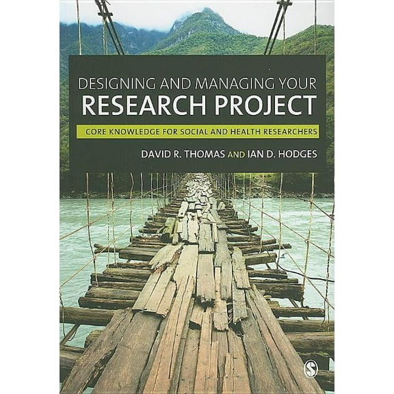 Designing and Managing Your Research Project: Core Skills for Social and Health Research, (Paperback)