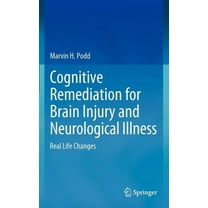 Cognitive Remediation for Brain Injury and Neurological Illness: Real Life Changes, (Hardcover)