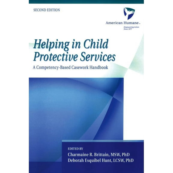 Helping in Child Protective Services: A Competency-Based Casework Handbook, 2nd Edition, (Paperback)
