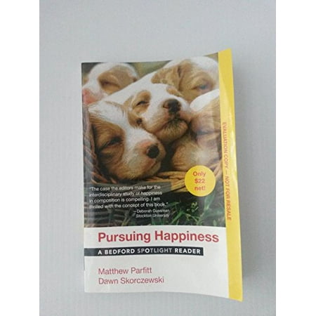 Pursuing Happiness : A Bedford Spotlight Reader (Evaluation Copy) 1319046592 (Paperback - Used)