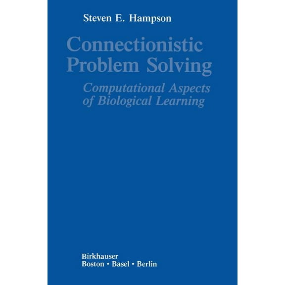 Connectionistic Problem Solving: Computational Aspects of Biological Learning, (Paperback)