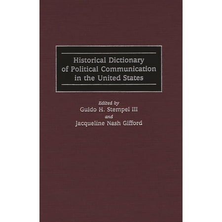 Historical Dictionary of Political Communication in the United States (Hardcover)