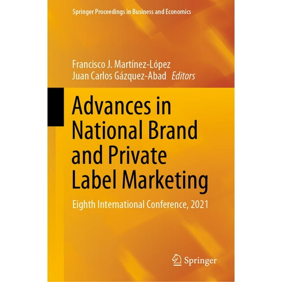 Springer Proceedings in Business and Eco Advances in National Brand and Private Label Marketing: Eighth International Conference, 2021, (Hardcover)