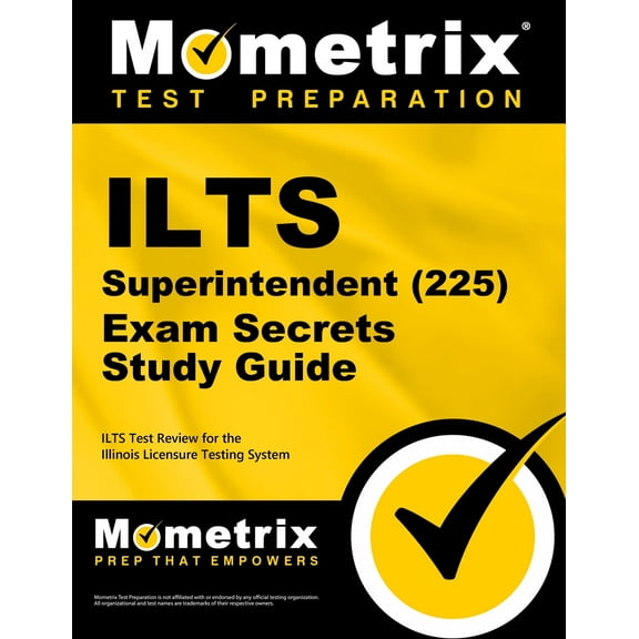 Ilts Superintendent (225) Exam Secrets Study Guide : Ilts Test Review for the Illinois Licensure Testing System (Paperback)