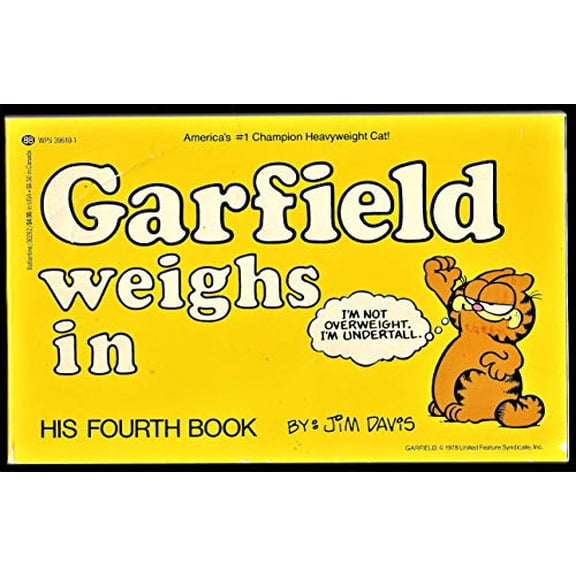 Pre-Owned Garfield Weighs In: His Fourth Book, 9780345302625, 0345302621, Paperback, First Ballantine Books Edition edition