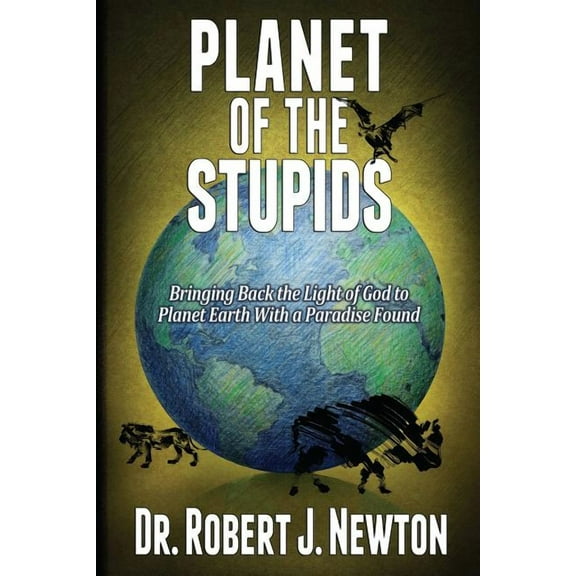 Planet of the Stupids