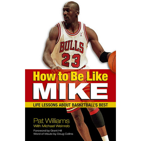 How to Be Like Mike : Life Lessons about Basketball's