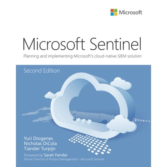 Pre-Owned Microsoft Azure Sentinel: Planning and Implementing Microsoft's Cloud-Native Siem Solution (Paperback) by Yuri Diogenes, Nicholas Dicola, Tiander Turpijn