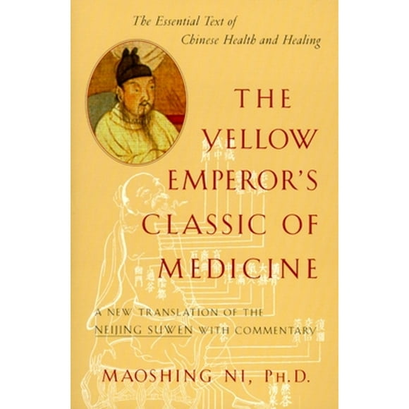 Pre-Owned The Yellow Emperor's Classic of Medicine: A New Translation of the Neijing Suwen with (Paperback 9781570620805) by Dr. Maoshing Ni