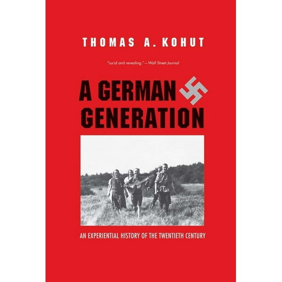 A German Generation : An Experiential History of the Twentieth Century (Paperback)