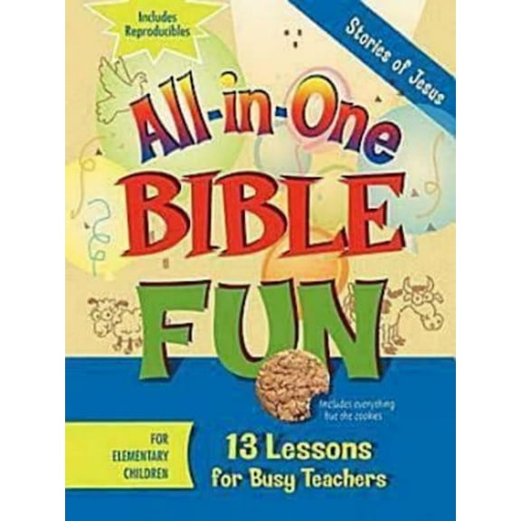 All-In-One Bible Fun for Elementary Children: Stories of Jesus: 13 Lessons for Busy Teachers, (Paperback)