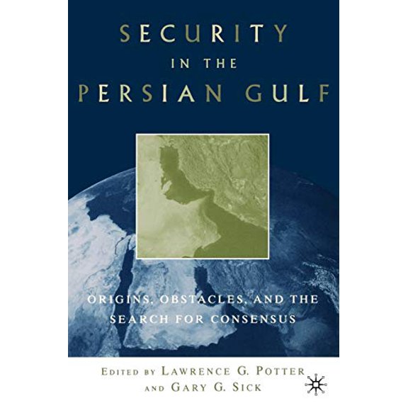 Pre-Owned Security in the Persian Gulf: Origins, Obstacles, and the Search for Consensus (Paperback) 0312239505 9780312239503
