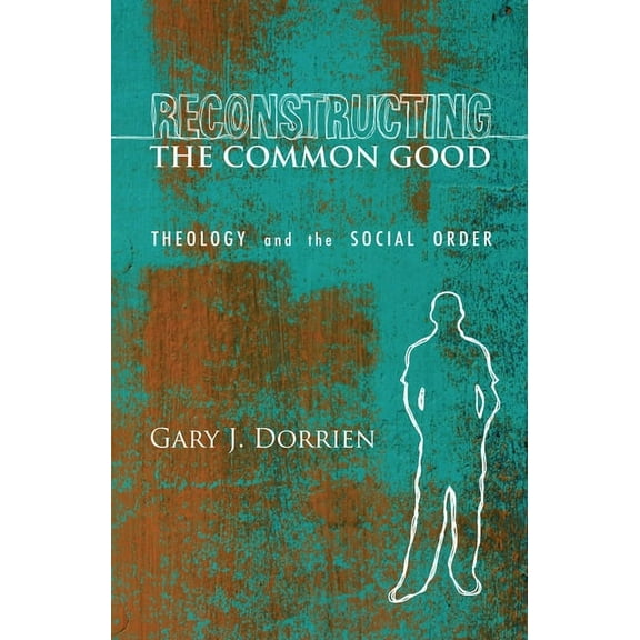 Reconstructing the Common Good (Paperback)