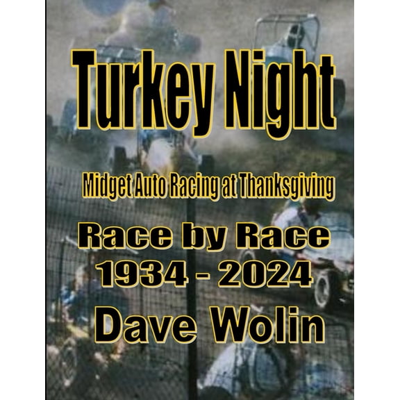 Turkey Night: Midget Auto Racing at Thanksgiving, (Paperback)